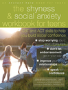 Shyness and Social Anxiety Workbook for Teens (eBook): CBT and ACT Skills to Help You Build Social Confidence